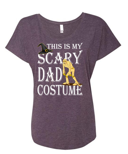 This Is My Scary Dad Costume T Shirt, Funny Halloween T Shirt, Cool Shirt (Ladies' Triblend Dolman Sleeve)