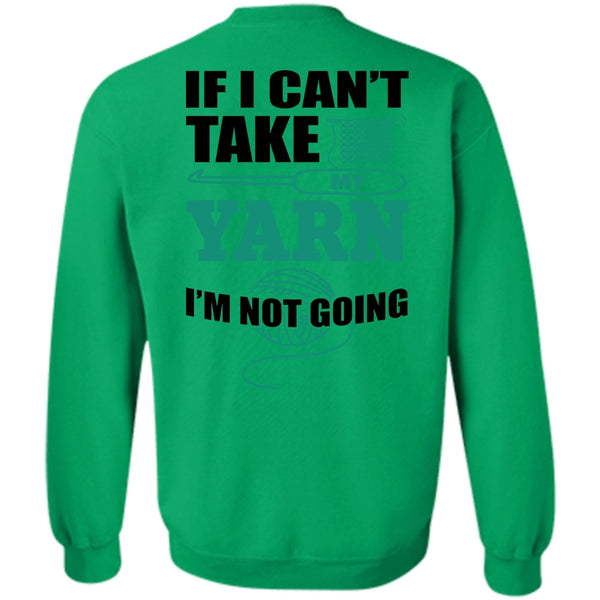 I Love Sewing T Shirt, I Can't Take My Yard Sweatshirt