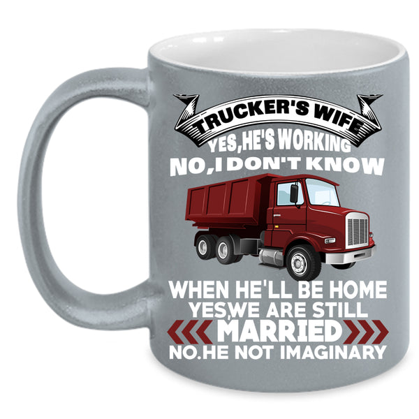 Trucker's Wife Coffee Mug, Cool Just Married Coffee Cup