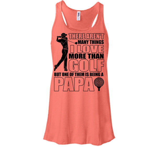 I Love More Than Golf T Shirt, Coolest Papa Ever T Shirt, Awesome t-shirts