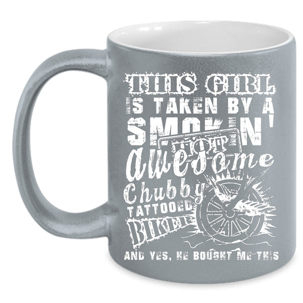 This Girl Is Taken By A Chubby Tattooed Biker Coffee Mug, Cute Wife Coffee Cup