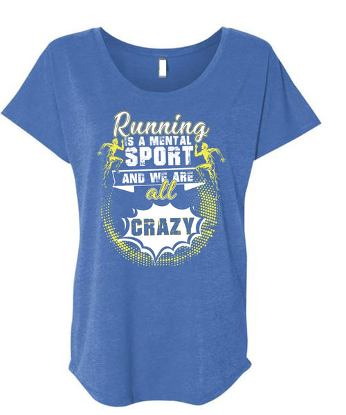 Running Is A Mental Sport T Shirt, I Love Running T Shirt, Cool Shirt (Ladies' Triblend Dolman Sleeve)
