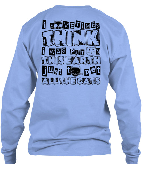 I Was Put On This Earth T Shirt, I Love My Cat T Shirt