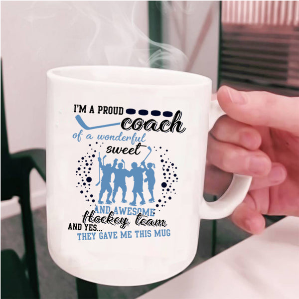 Cool Coach Coffee Mug, I'm A Proud Coach Of A Aweet Hockey Team Cup