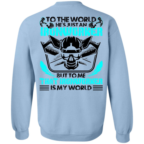 I Love Ironworker T Shirt, He's Just An Ironworker Sweatshirt