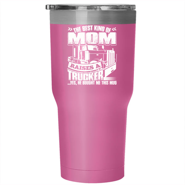 The Best Kind Of Mom Raises A Trucker Tumbler 30 oz Stainless Steel, Gift For Mom Travel Mug