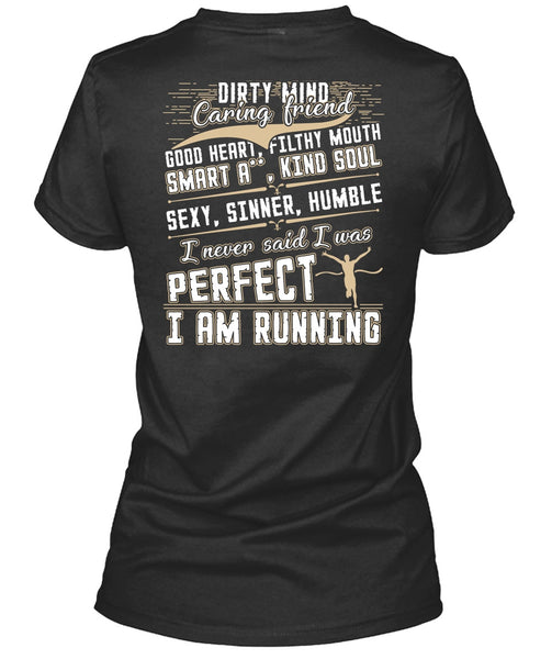 I Am Running T Shirt, Dirty Mind T Shirt