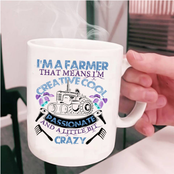 I'm Creative Cool Passionate Coffee Mug, I'm A Farmer Cup