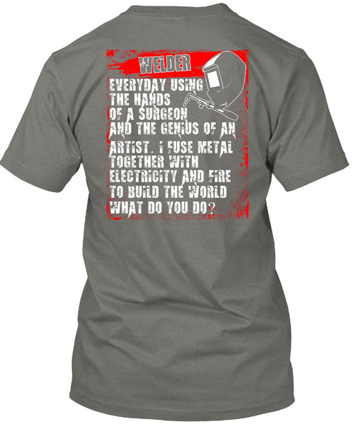Welder Everyday Using The Hands T Shirt, Build The World T Shirt
