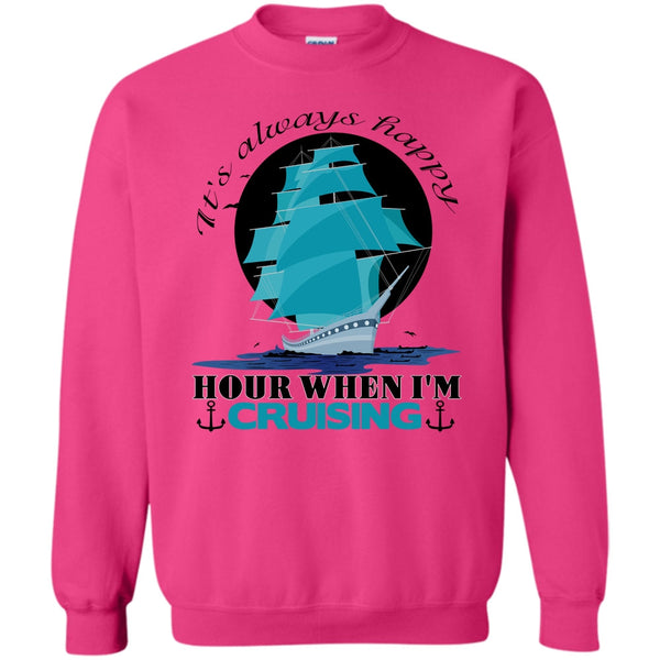 Coolest Cruiser T Shirt, It's Always Happy Hour Sweatshirt