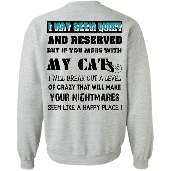 Loving T Shirt, If You Mess With My Cat Sweatshirt