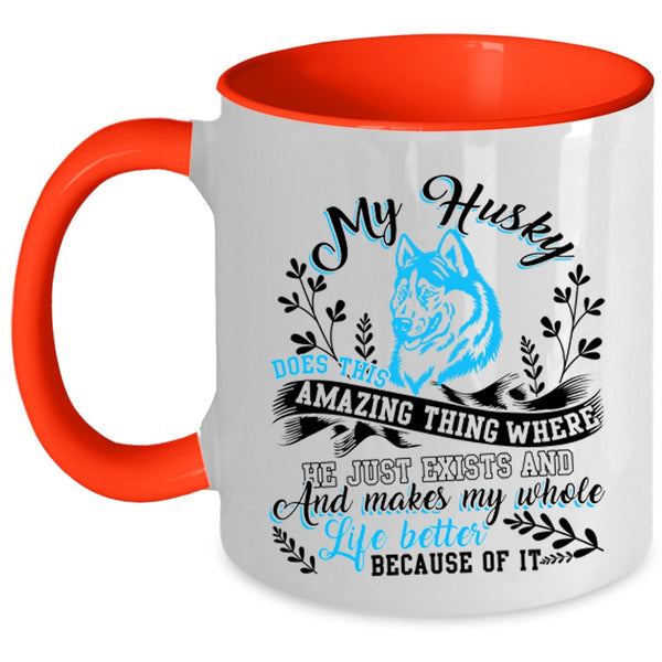 Funny Husky Coffee Mug, My Husky Does This Amazing Thing Accent Mug