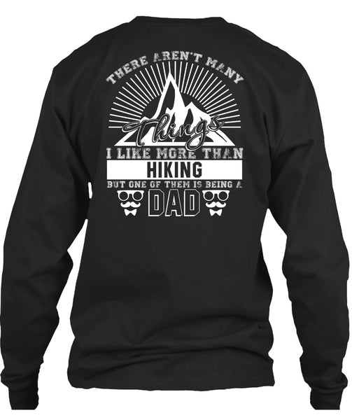 I Like More Than Hiking T Shirt, Being A Dad T Shirt