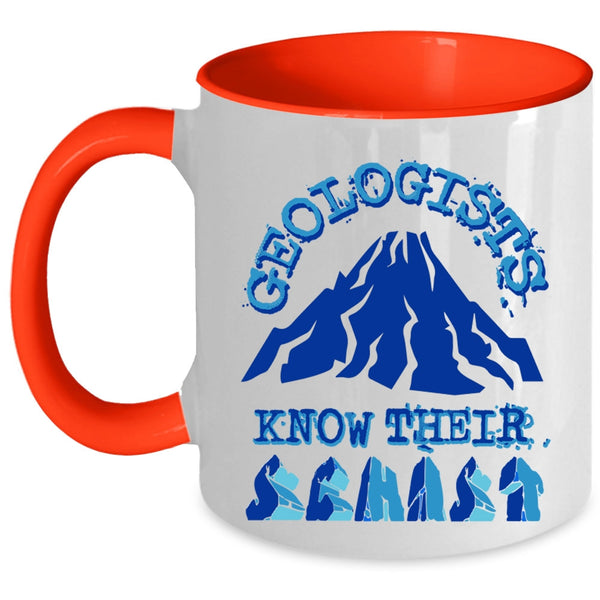 Funny Geologists Coffee Mug, Geologists Know Their Schist Accent Mug