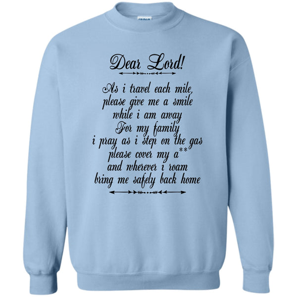 I Am A Trucker T Shirt, Dear Lord Sweatshirt