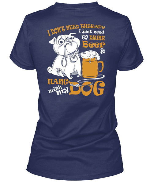 Hang With My Dog T Shirt, I Just Need To Drink Beer T Shirt