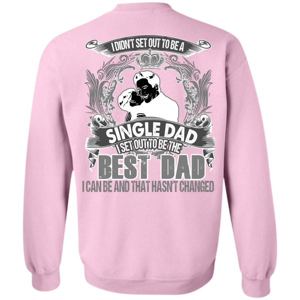 I Love Dad T Shirt, I Set Out To Be The Best Dad Sweatshirt