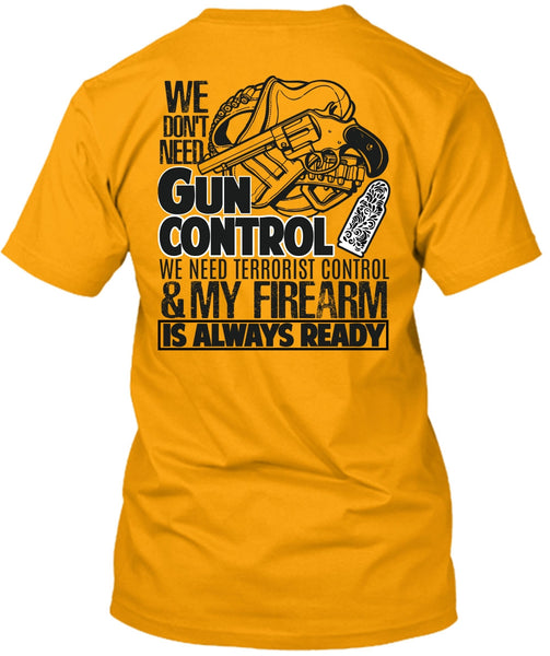 We Don't Need Gun Control T Shirt, I Love Veteran T Shirt