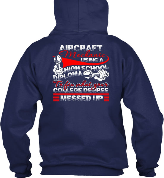 Aircraft Mechanic Using A High School T Shirt, College Degree T Shirt