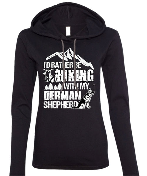 I'd Rather Be Hiking T Shirt, German Shepherd T Shirt (Anvil Ladies Ringspun Hooded)