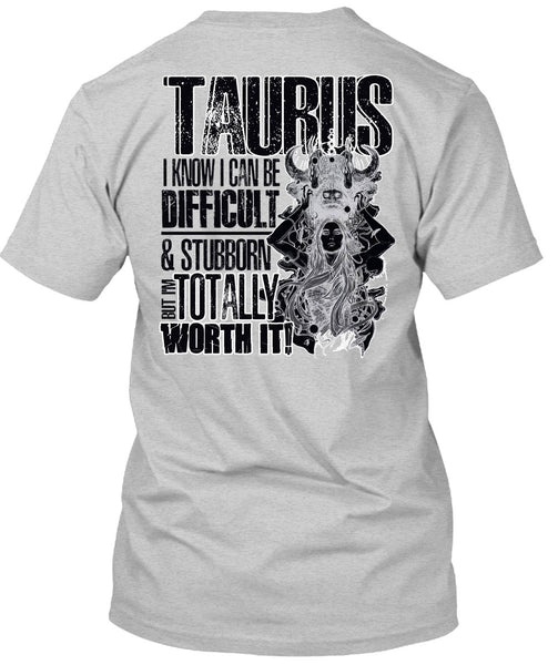 I Can Be Difficult T Shirt, I Love Taurus T Shirt