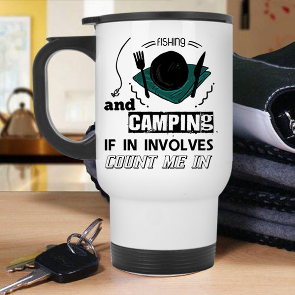 Count Me In Travel Mug, Fishing And Camping Mug