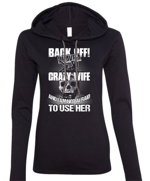 I Have A Crazy Wife T Shirt, Being A Wife T Shirt (Anvil Ladies Ringspun Hooded)