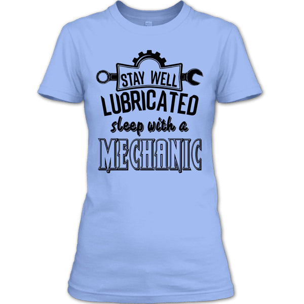Stay Well Lubricated T Shirt, Coolest Mechanic T Shirt