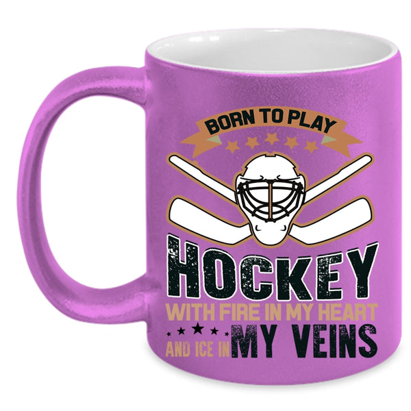 Love Hockey Coffee Mug, Born To Play Hockey With Fire In My Heart Accent Mug