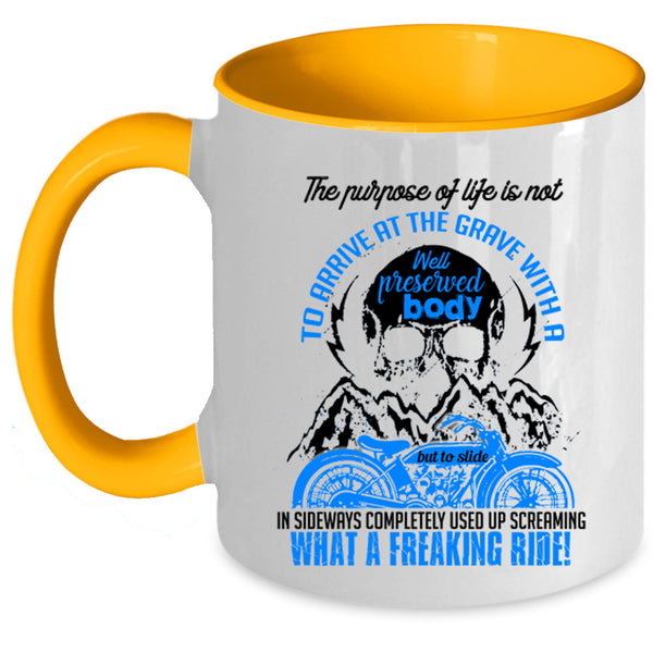 Freaking Ride Coffee Mug, The Purpose Of Life Is Not To Arrive Accent Mug
