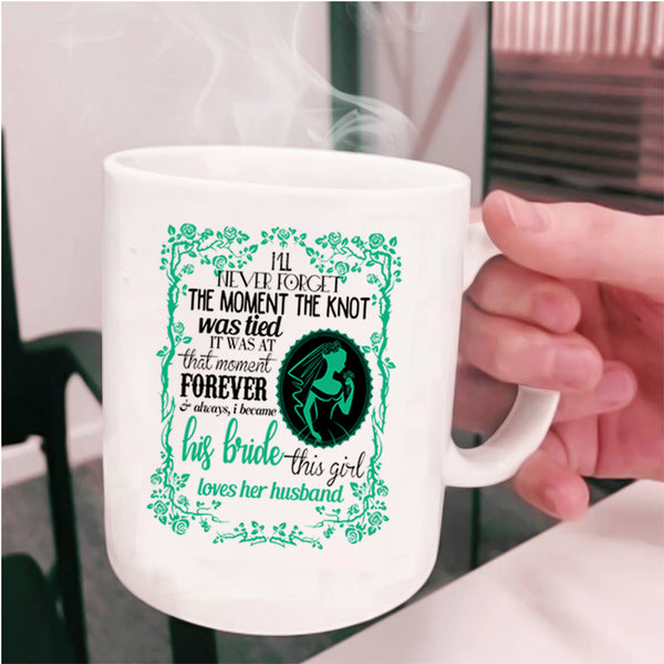 This Girl Loves Her Husband Coffee Mug, I Became His Bride Cup