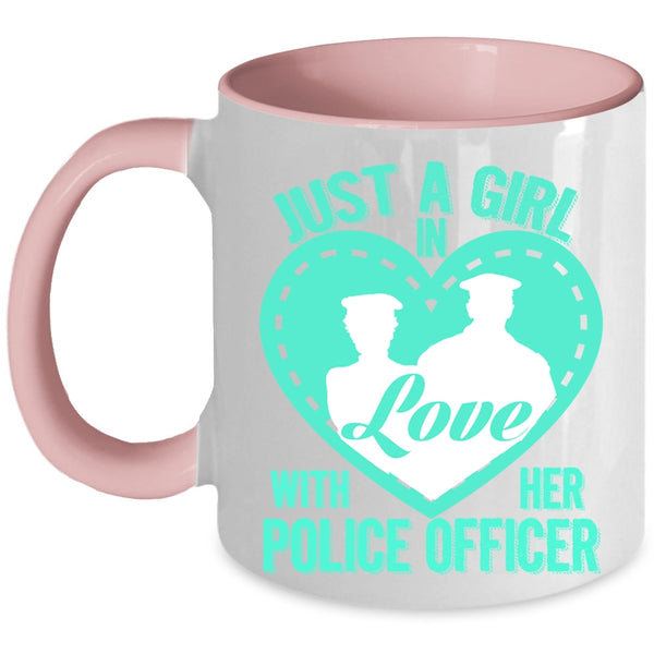 Beautiful Police's Wife Coffee Mug, Just A Girl In Love With Her Police Officer Accent Mug