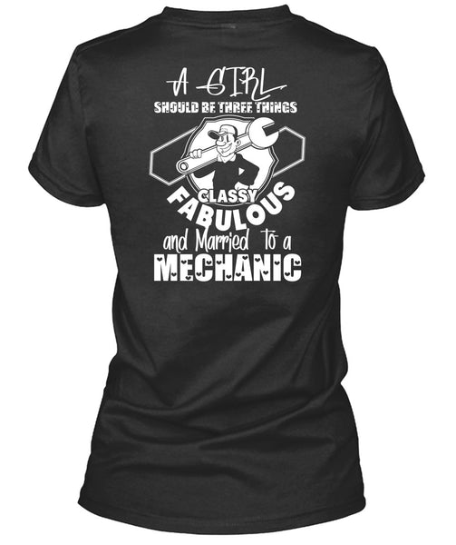 Married To A Mechanic T Shirt, A Girl Should Be Three Things T Shirt
