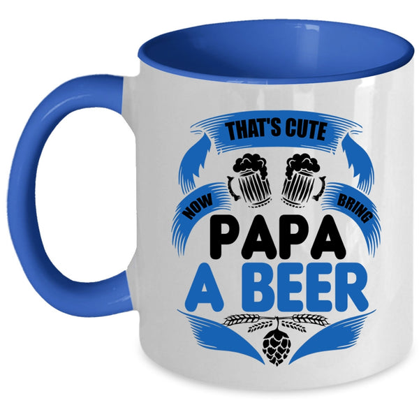 Cool Papa Coffee Mug, That's Cute Now Bring Papa A Beer Accent Mug