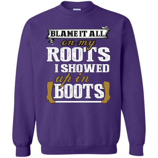 I Showed Up In Boots T Shirt, Coolest My Boots Sweatshirt