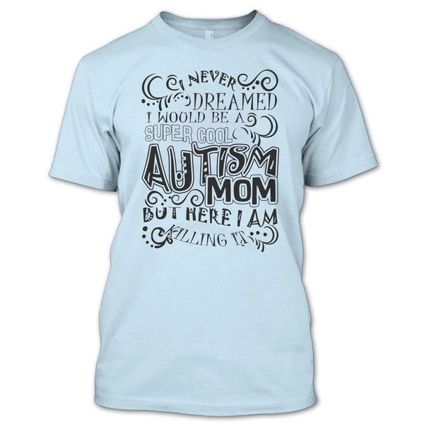 Cool Autism Mom T Shirt, Gift For Autism Mom T Shirt