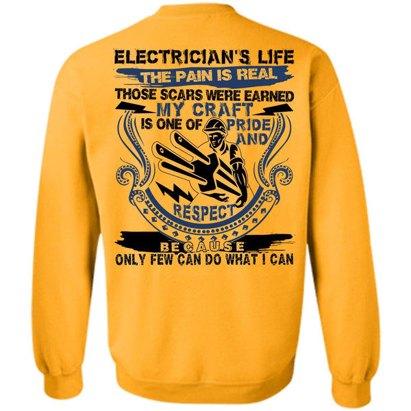 I Love Electrician T Shirt, Electrician's Life The Pain Is Real Sweatshirt