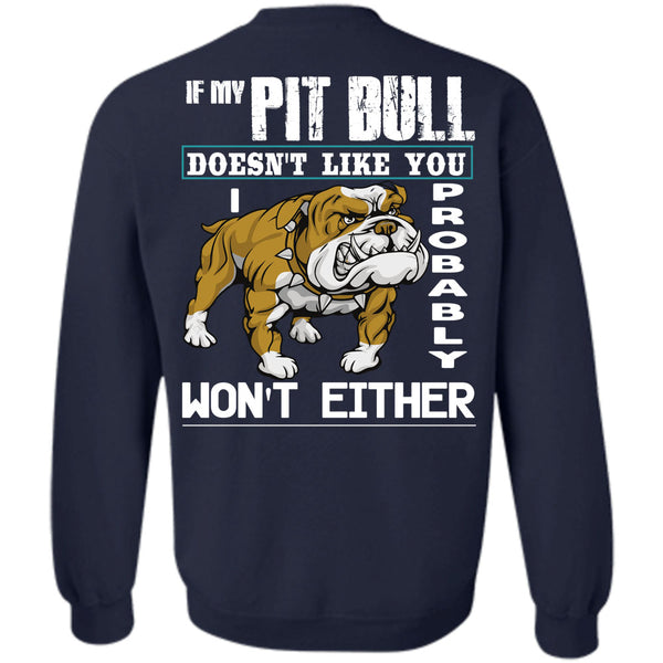 I Probably Won't Either T Shirt, I Love My Dogs Sweatshirt