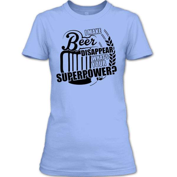I Make Beer Disapear T Shirt, Coolest Beer Drinker T Shirt