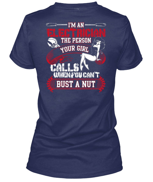 I'm An Electrician T Shirt, You Can't Bust A Nut T Shirt