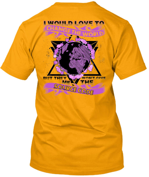 I Would Love To Change The World T Shirt, I Love Programmer T Shirt