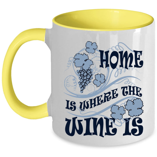 Funny Wine Drinker Coffee Mug, Home Is Where The Wine Is Accent Mug