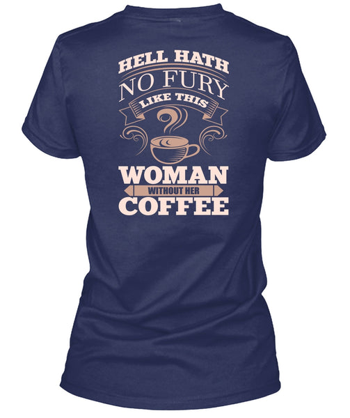 Woman Without Her Coffee T Shirt, My Favorite T Shirt