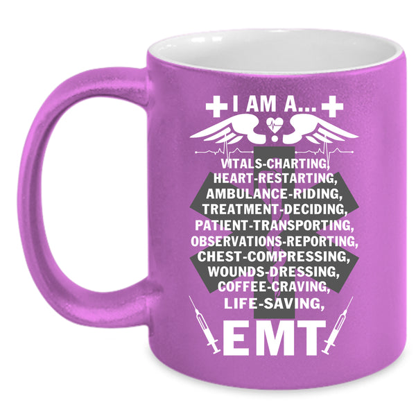 I Am An EMT Coffee Mug, I Am A Heart Restarting Coffee Cup