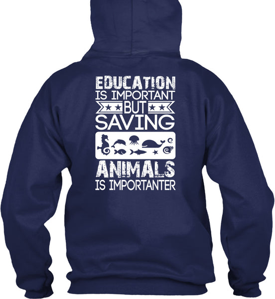 Education Is Important T Shirt, Saving Animals Is Importanter T Shirt