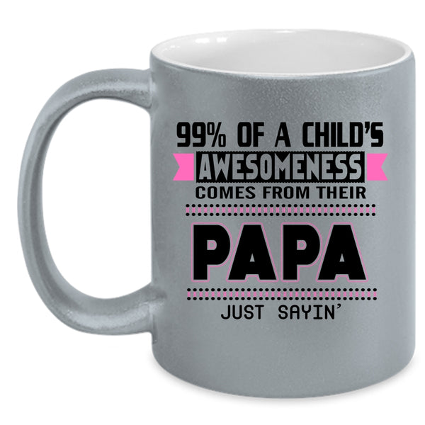 Their Papa Coffee Mug, 99% Of A Child's Awesomeness Accent Mug