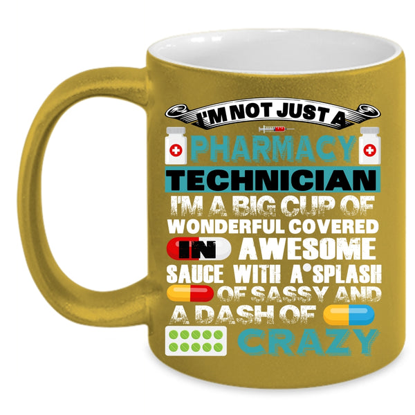I'm Not Just A Pharmacy Technician Coffee Mug, Cool Coffee Cup