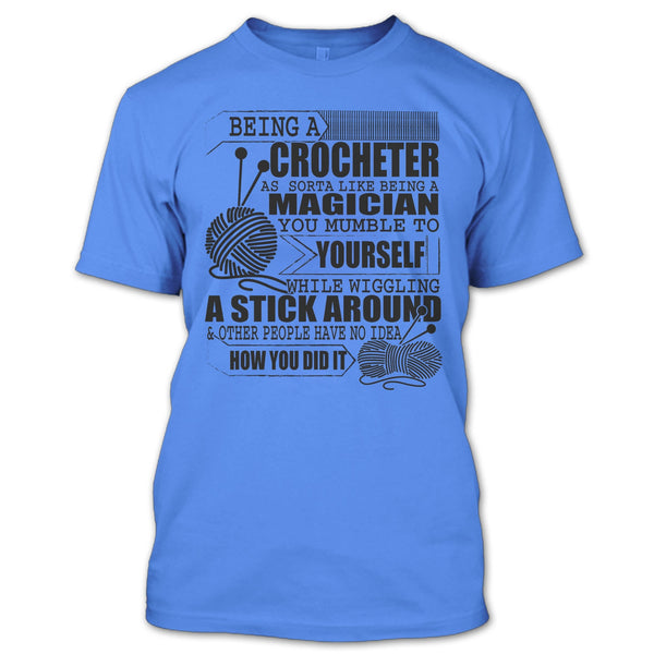 Being A Crocheter T Shirt, Coolest Crocheting T Shirt