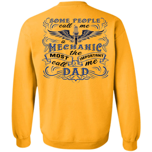 Being A Dad T Shirt, Some People Call Me A Mechanic Sweatshirt