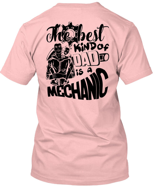 The Best Kind Of Dad Is A Mechanic T Shirt, I Love Mechanic T Shirt